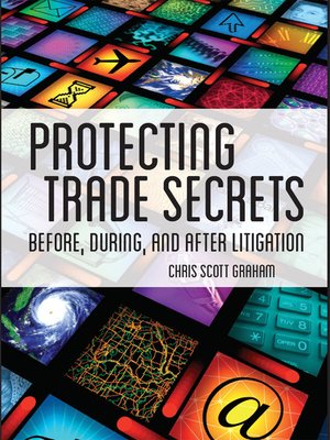 cover image of Protecting Trade Secrets Before, During and After Trial